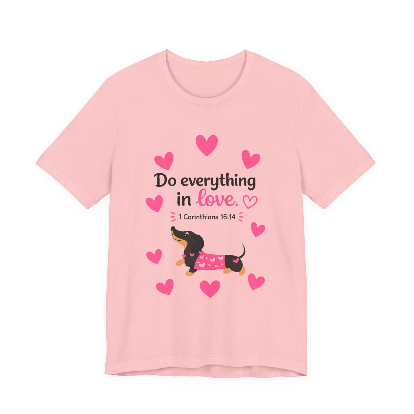 Do Everything in Love Tee — Cute Dachshund Christian Valentine T-Shirt