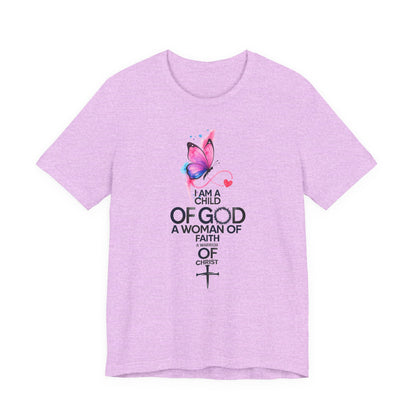 Faith Butterfly T-Shirt – "I Am a Child of God, A Woman of Faith" Christian Tee