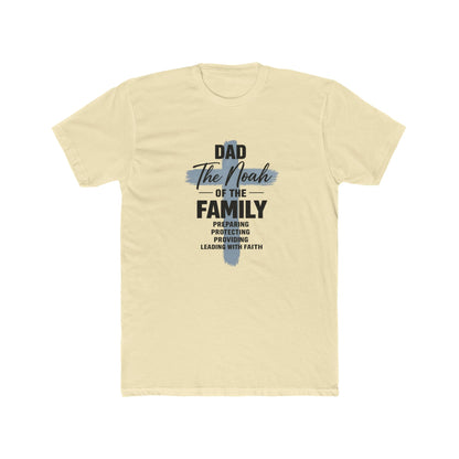 Dad - The Noah of the Family T-Shirt | Faith-Based Father Gift
