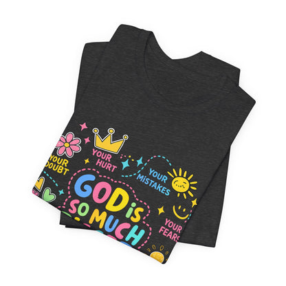 Christian T‑Shirt — "God Is So Much Bigger Than..." Pastel Faith Tee