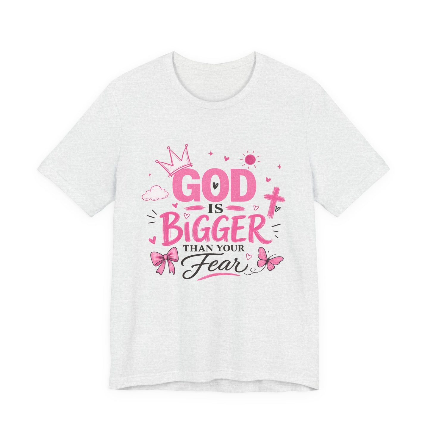 God Is Bigger Than Your Fear T-Shirt — Inspirational Christian Faith Tee (Pink Butterfly Design)