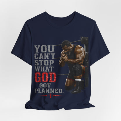 BIG FROST— "You Can't Stop What God Got Planned" UNISEX Shirt