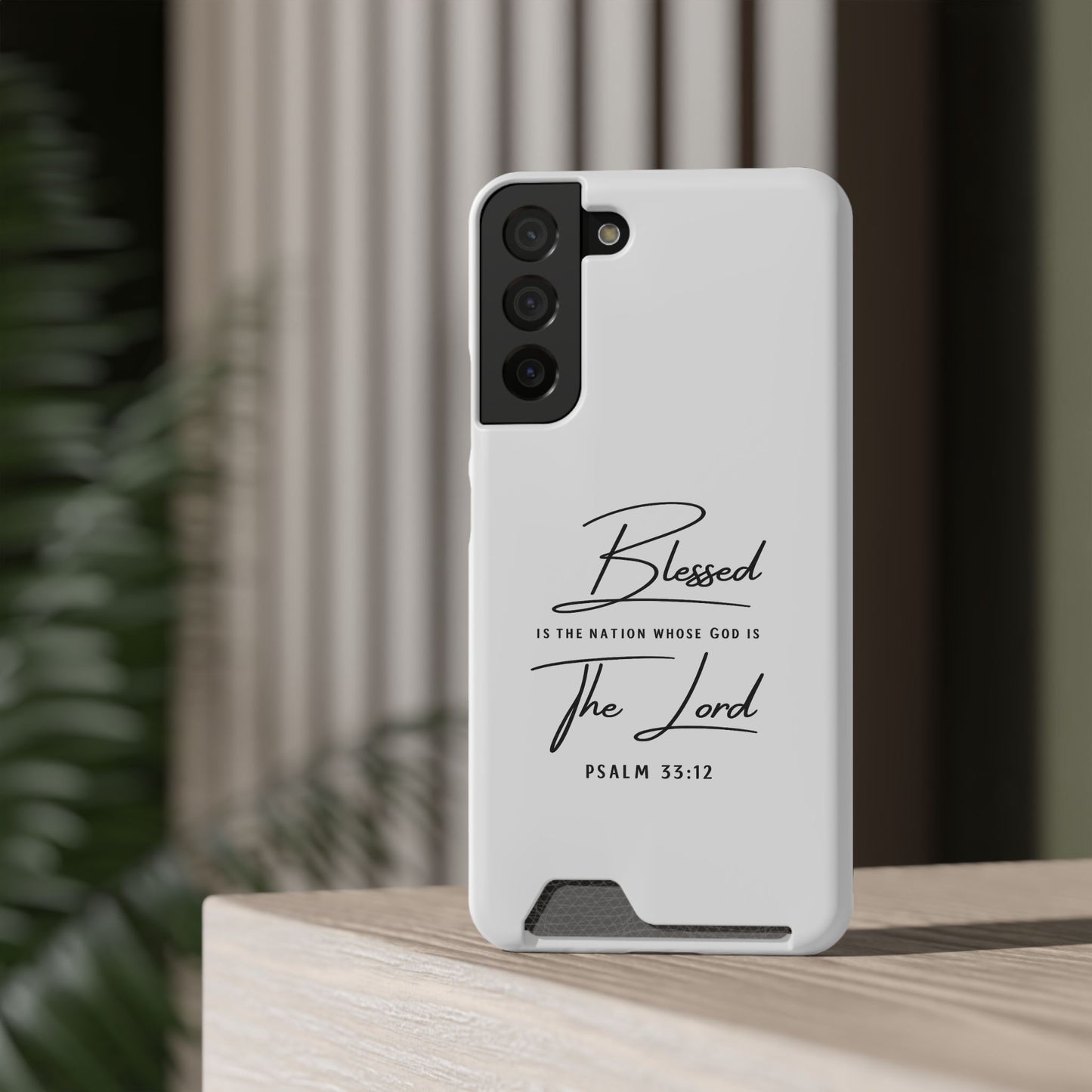 Phone Case — "Blessed is the Nation Whose God Is the Lord" Psalm 33:12 Card Holder