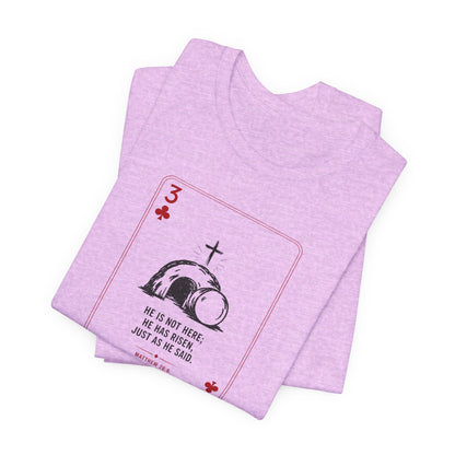 3 of Clubs Tee - Vintage Playing Card Jesus Design ("He Is Not Here He Has Risen")