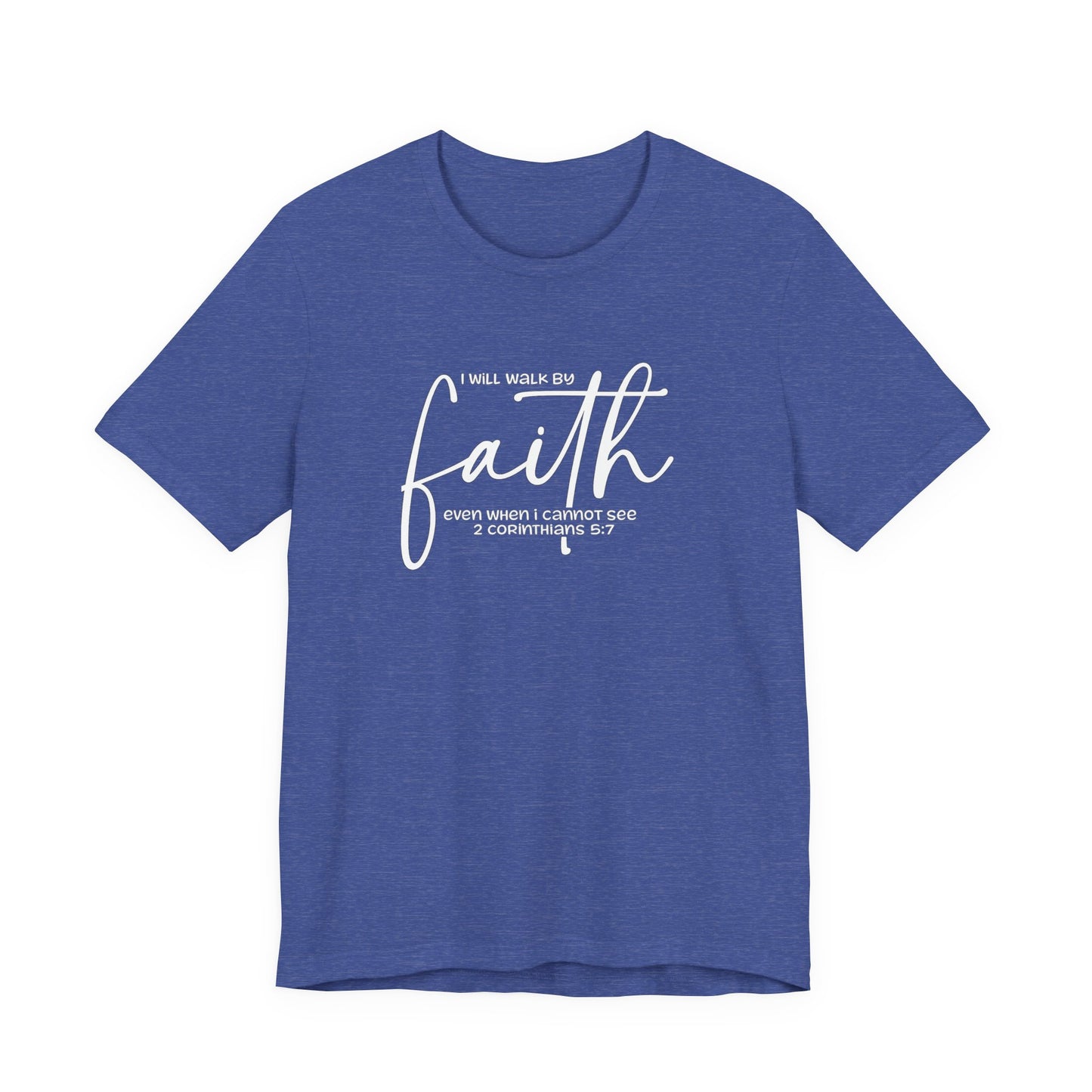 Faith Graphic Tee — "I Will Walk By Faith" Christian Inspirational T-Shirt