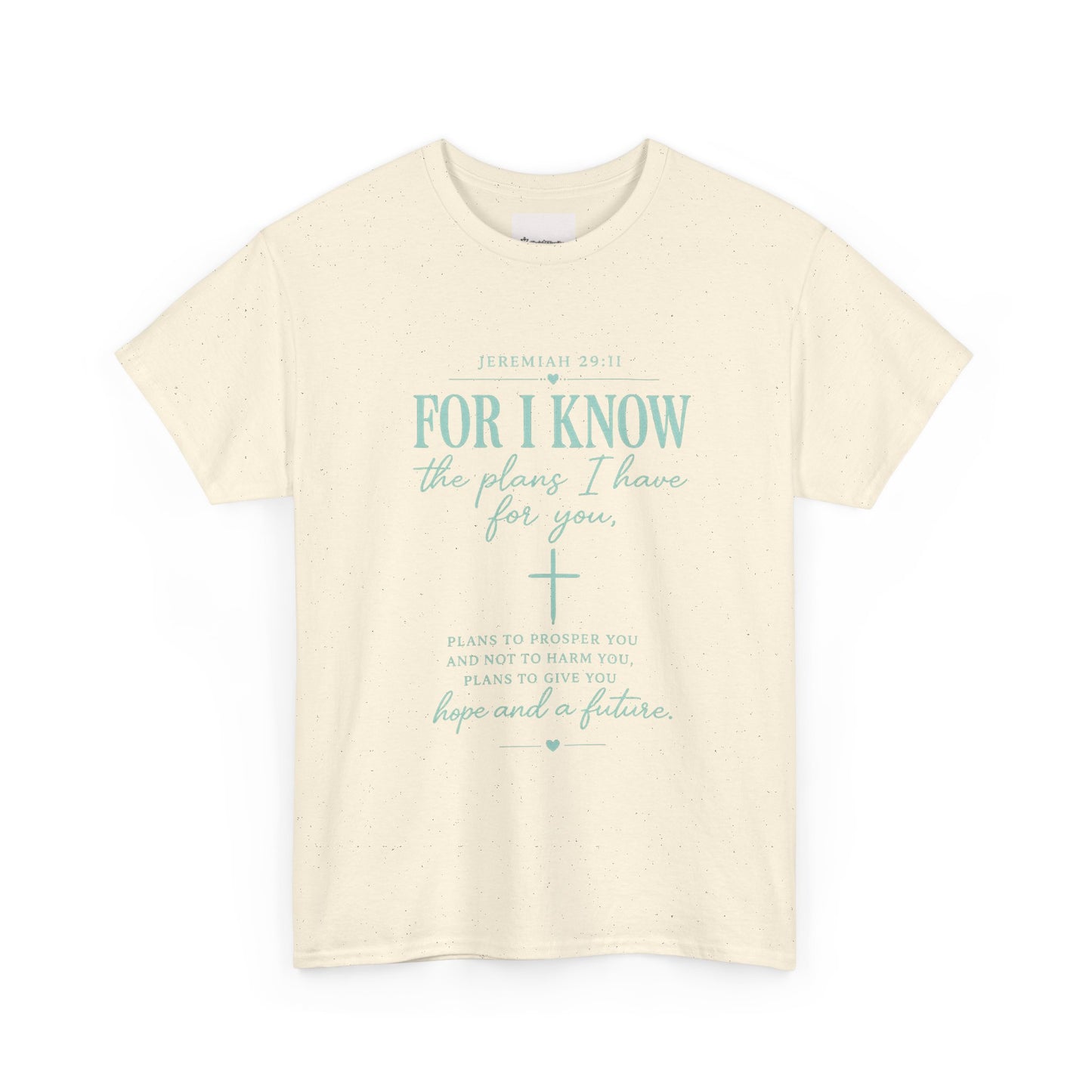 Scripture T-Shirt - "For I Know the Plans I Have for You" Inspirational Faith Tee