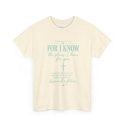 Scripture T-Shirt - "For I Know the Plans I Have for You" Inspirational Faith Tee