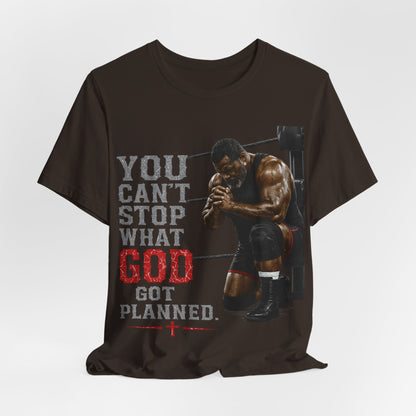 BIG FROST— "You Can't Stop What God Got Planned" UNISEX Shirt