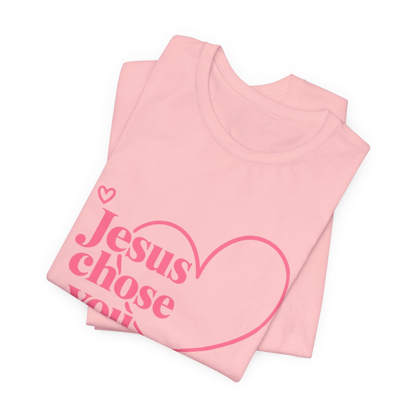 Jesus Chose You Heart Tee — Christian Faith Inspirational T-Shirt