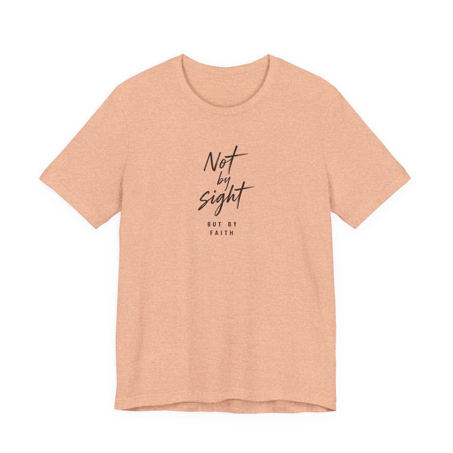 Faith T-Shirt — "Not by Sight but by Faith" Christian Graphic Tee