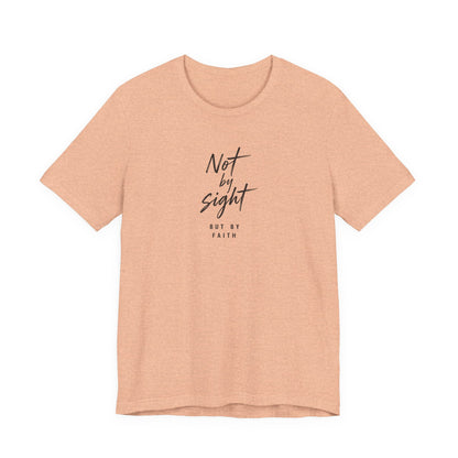 Faith T-Shirt — "Not by Sight but by Faith" Christian Graphic Tee