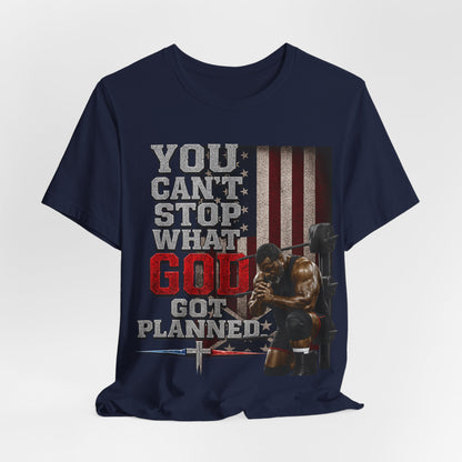 Big Frost-You Can't Stop What God Got Planned UNISEX T-Shirt