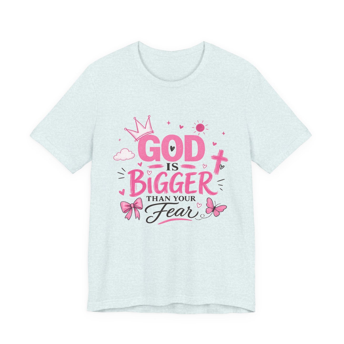 God Is Bigger Than Your Fear T-Shirt — Inspirational Christian Faith Tee (Pink Butterfly Design)