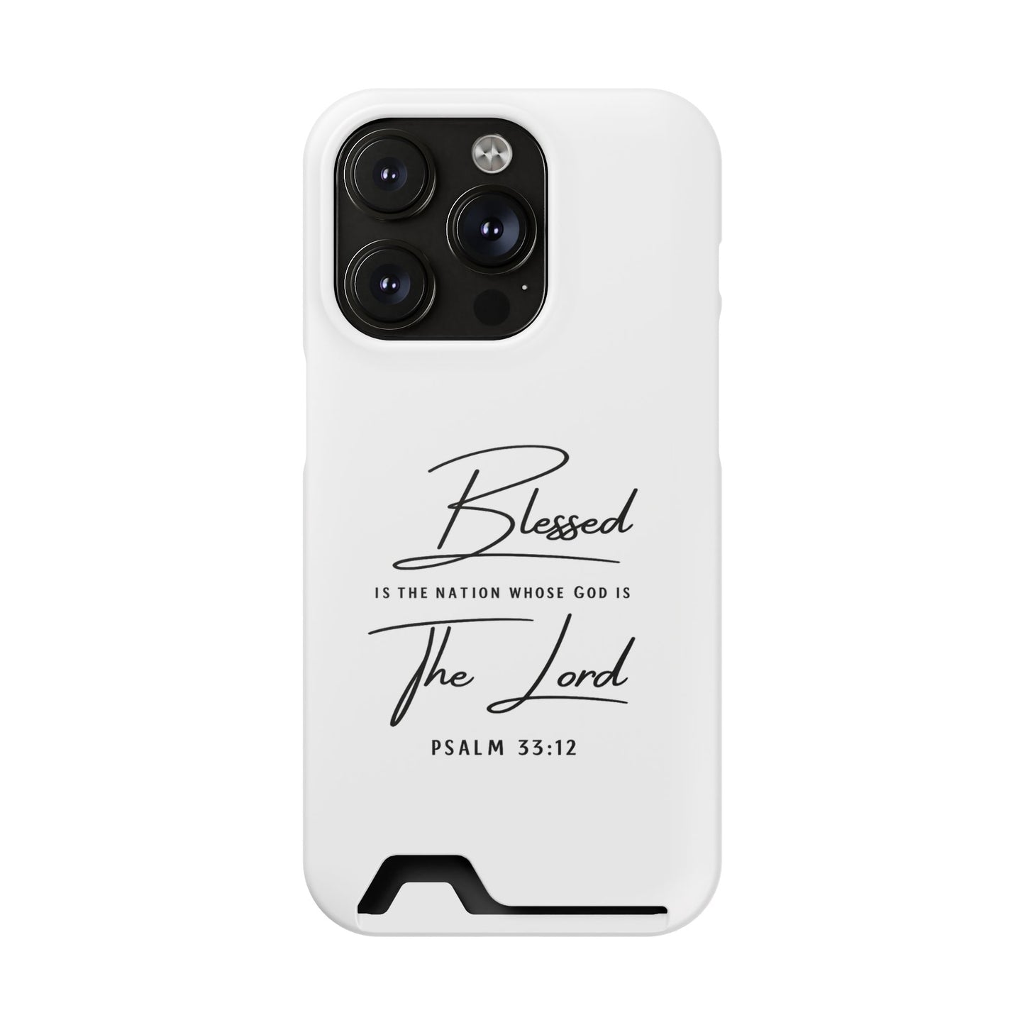 Phone Case — "Blessed is the Nation Whose God Is the Lord" Psalm 33:12 Card Holder