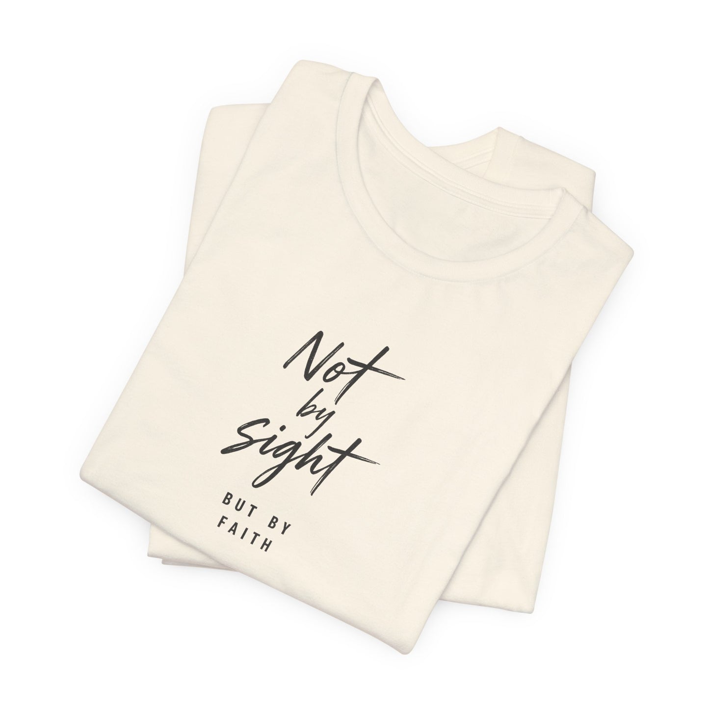 Faith T-Shirt — "Not by Sight but by Faith" Christian Graphic Tee