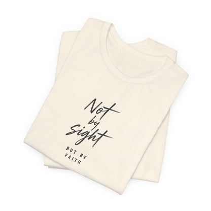 Faith T-Shirt — "Not by Sight but by Faith" Christian Graphic Tee