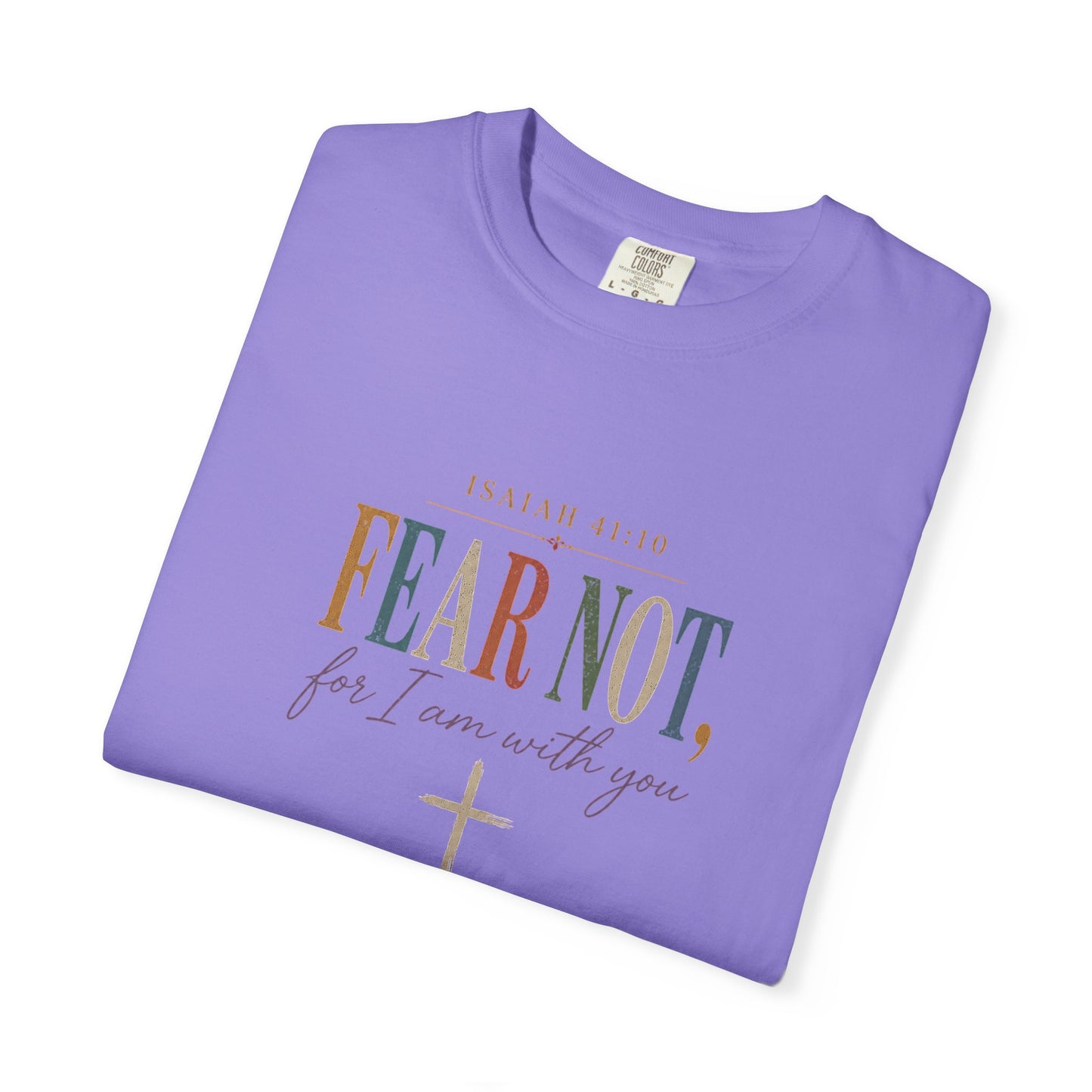 Fear Not For I Am With You Bible Verse T-Shirt