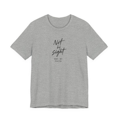Faith T-Shirt — "Not by Sight but by Faith" Christian Graphic Tee