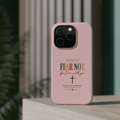Fear Not Isaiah 41:10 Pink Magnetic Impact Phone Case