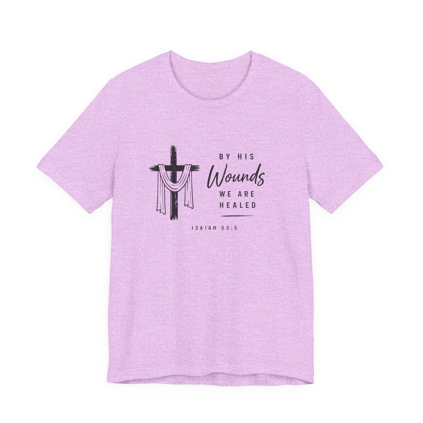 Christian T-Shirt – “By His Wounds We Are Healed” Cross Tee (Isaiah 53:5)
