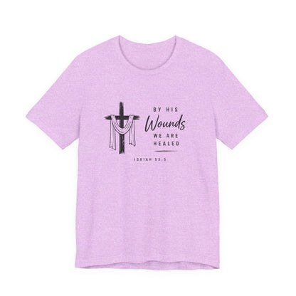 Christian T-Shirt – “By His Wounds We Are Healed” Cross Tee (Isaiah 53:5)
