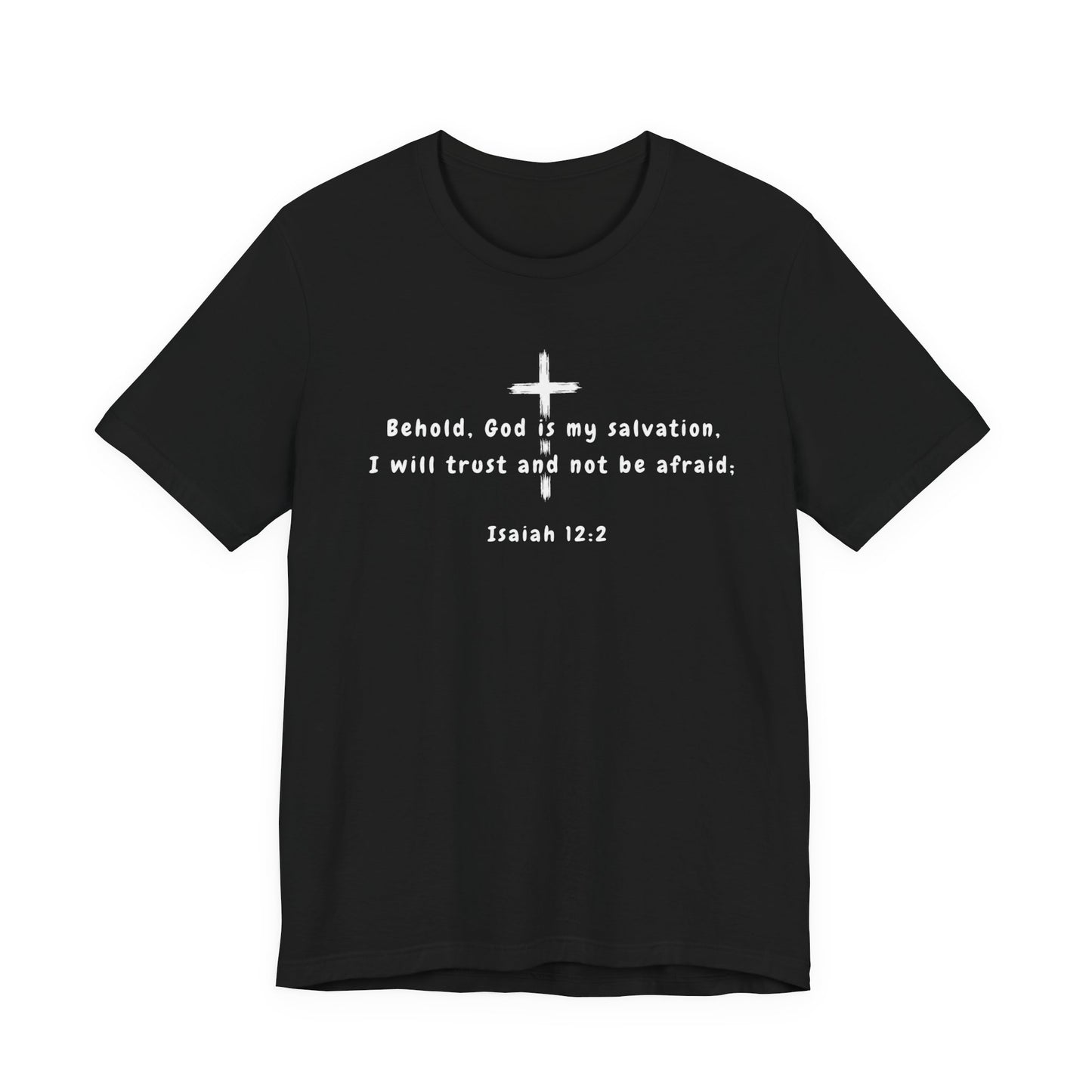 Christian T-Shirt — "Behold, God is my salvation" Isaiah 12:2 Cross Tee