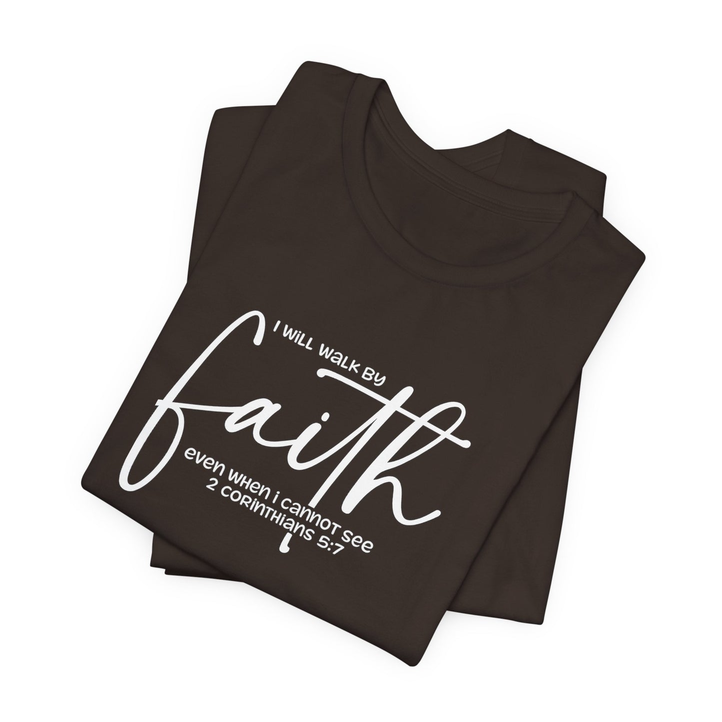 Faith Graphic Tee — "I Will Walk By Faith" Christian Inspirational T-Shirt