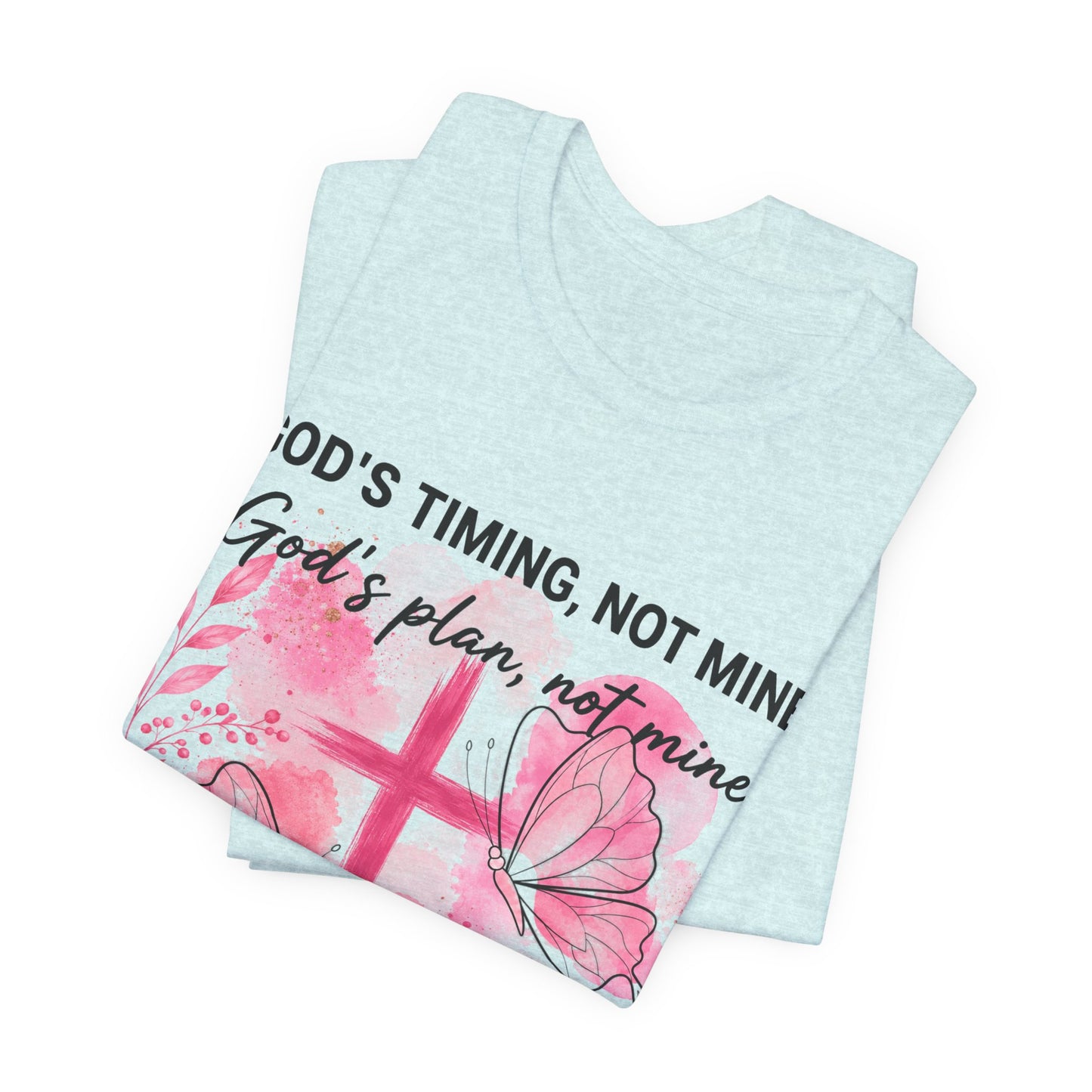 God's Timing Not Mine T-Shirt — Pink Cross & Butterfly Christian Faith Tee