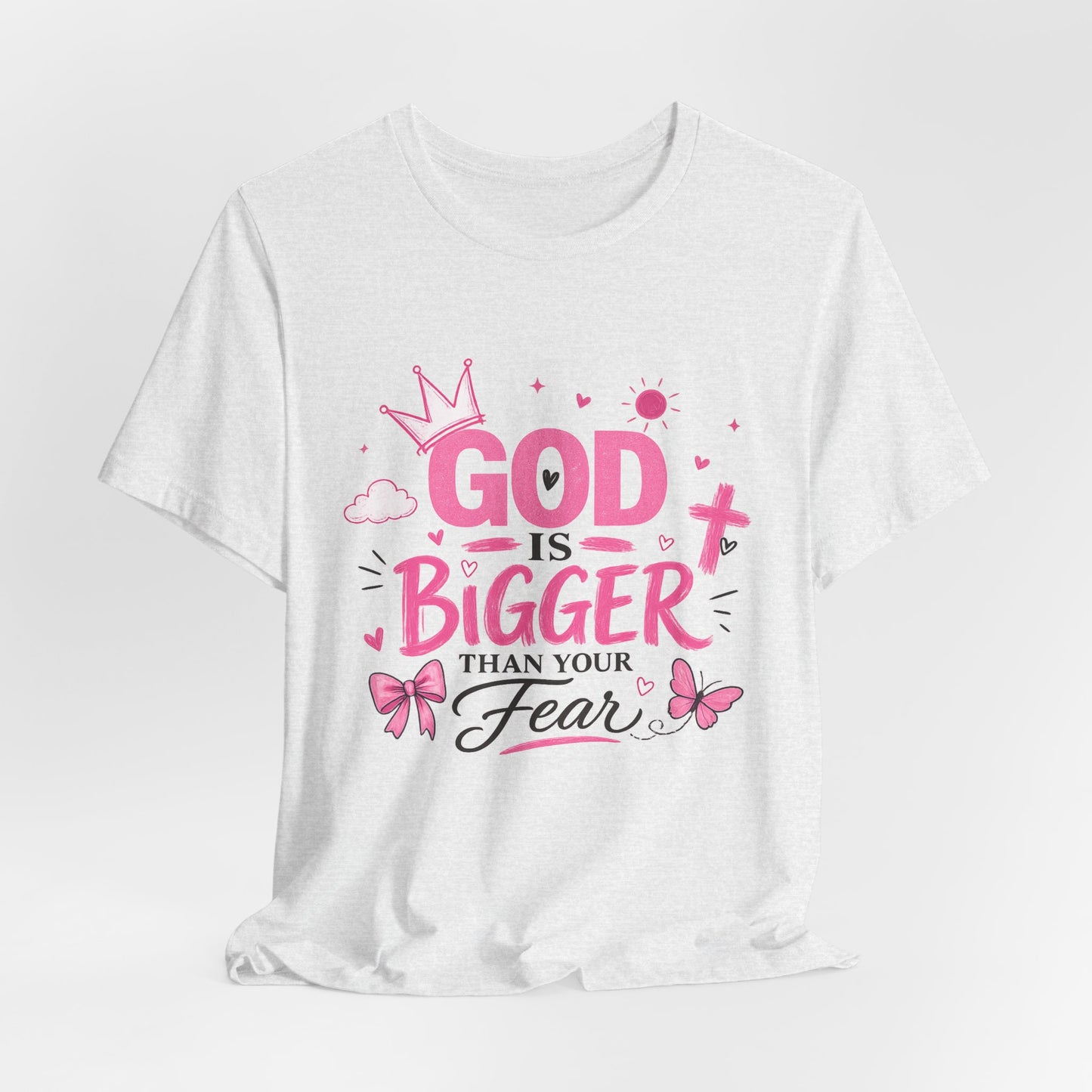 God Is Bigger Than Your Fear T-Shirt — Inspirational Christian Faith Tee (Pink Butterfly Design)