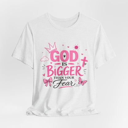 God Is Bigger Than Your Fear T-Shirt — Inspirational Christian Faith Tee (Pink Butterfly Design)