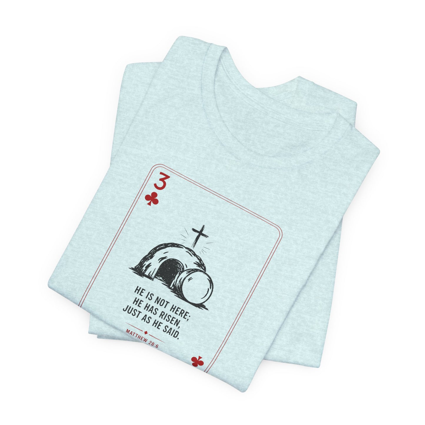 3 of Clubs Tee - Vintage Playing Card Jesus Design ("He Is Not Here He Has Risen")