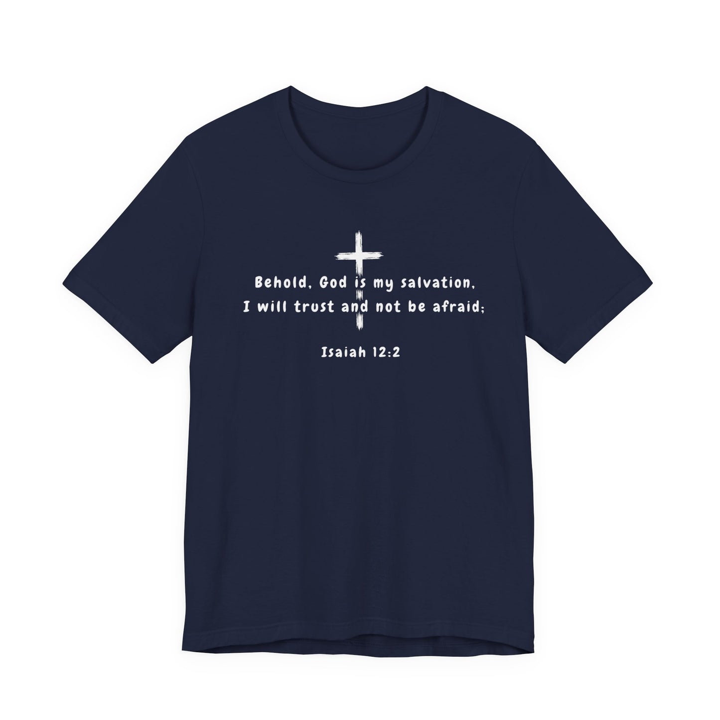 Christian T-Shirt — "Behold, God is my salvation" Isaiah 12:2 Cross Tee