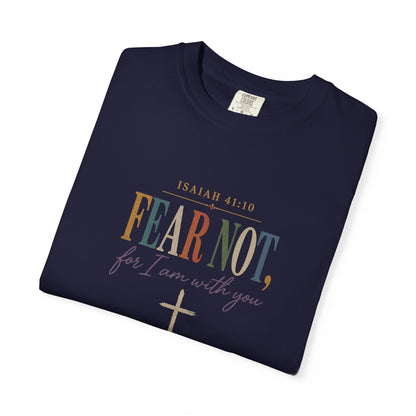 Fear Not For I Am With You Bible Verse T-Shirt