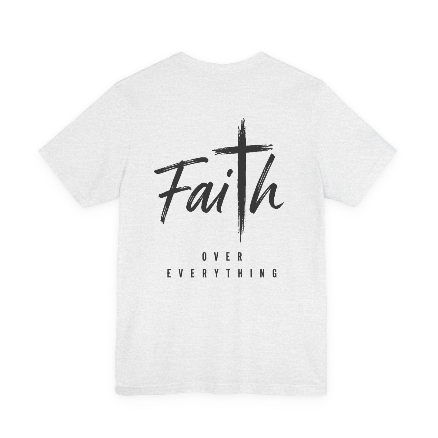 Faith Over Everything Christian Tee — "Jesus" Cross Design, John 14:6 Inspirational Shirt