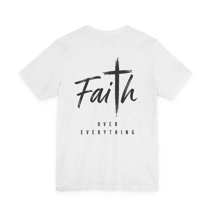 Faith Over Everything Christian Tee — "Jesus" Cross Design, John 14:6 Inspirational Shirt