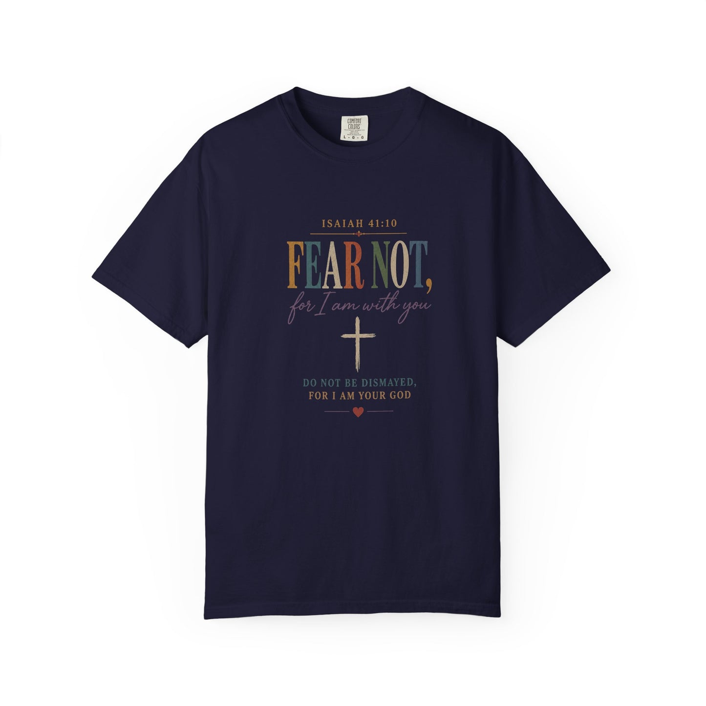 Fear Not For I Am With You Bible Verse T-Shirt