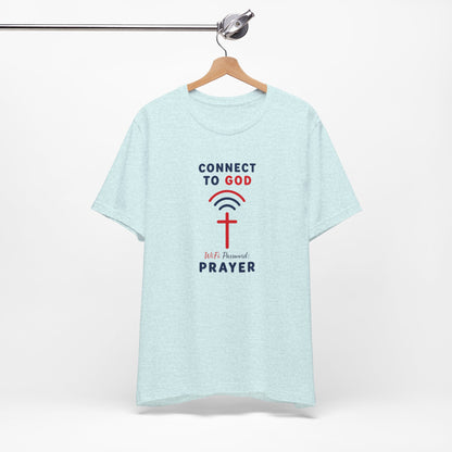 Christian Prayer T-Shirt — "Connect to God" Faith Tee
