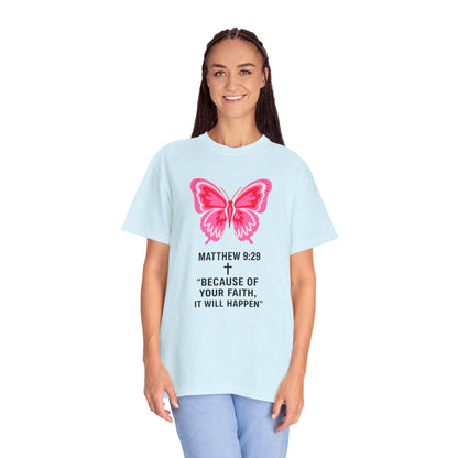 Faith Butterfly T-Shirt — Matthew 9:29 "Because of Your Faith, It Will Happen"