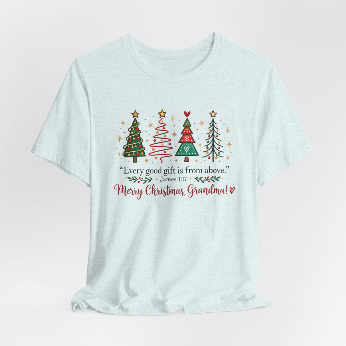 Grandma Christmas Tee — "Every good gift is from above" Holiday Shirt