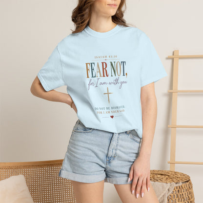 Fear Not For I Am With You Bible Verse T-Shirt