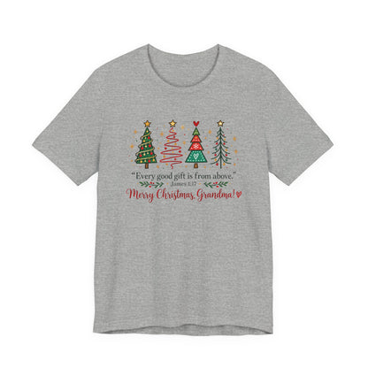 Grandma Christmas Tee — "Every good gift is from above" Holiday Shirt