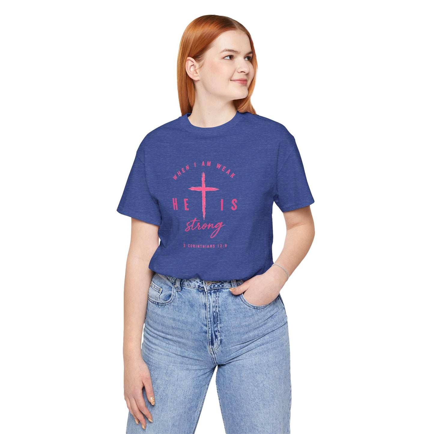 He Is Strong Tee – Christian Cross Inspirational T-Shirt (2 Corinthians 12:9)
