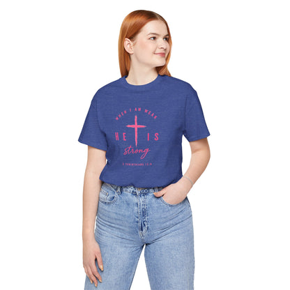 He Is Strong Tee – Christian Cross Inspirational T-Shirt (2 Corinthians 12:9)