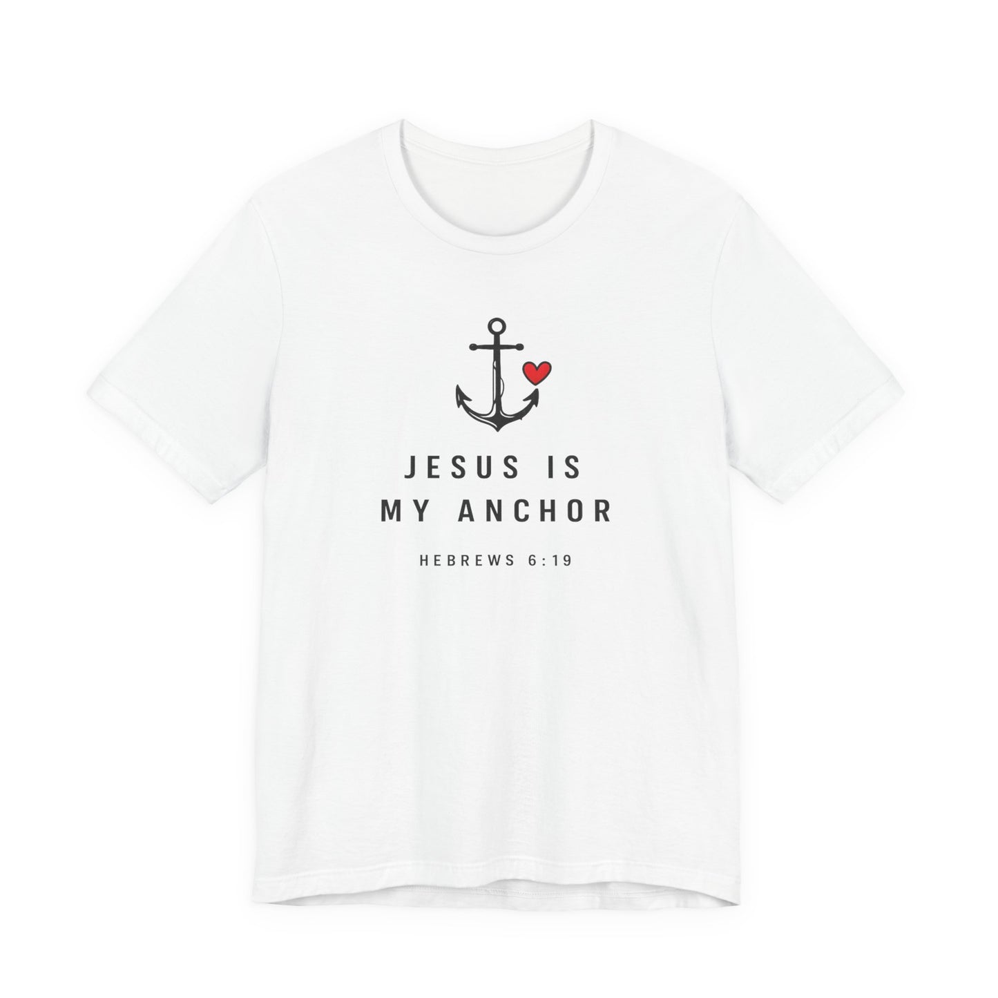 Jesus Is My Anchor T-Shirt — Hebrews 6:19 Faith Tee