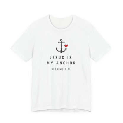 Jesus Is My Anchor T-Shirt — Hebrews 6:19 Faith Tee