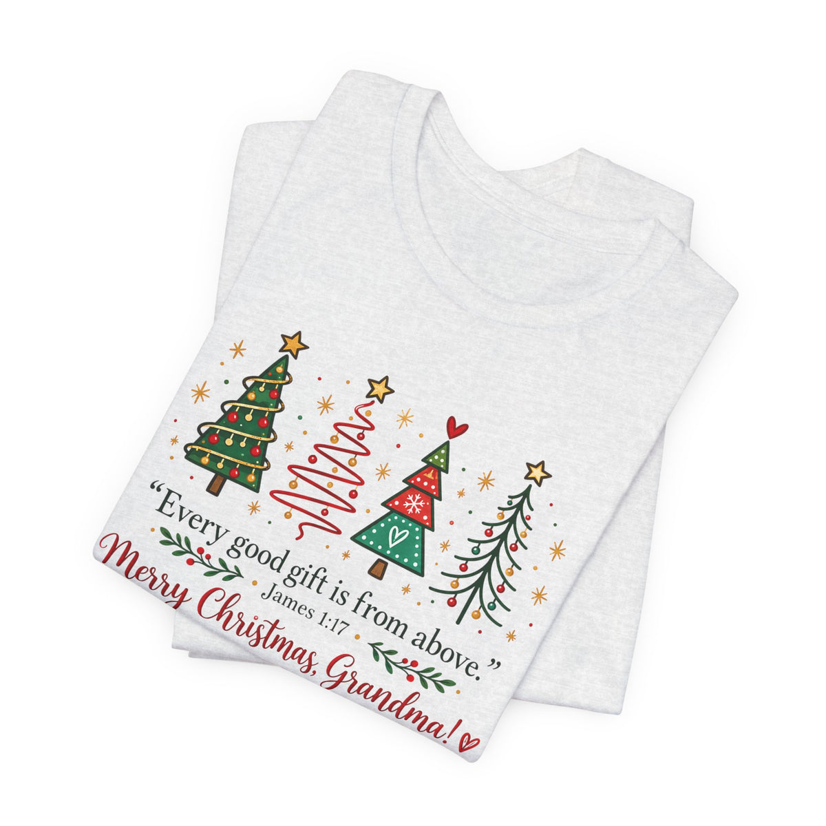 Grandma Christmas Tee — "Every good gift is from above" Holiday Shirt