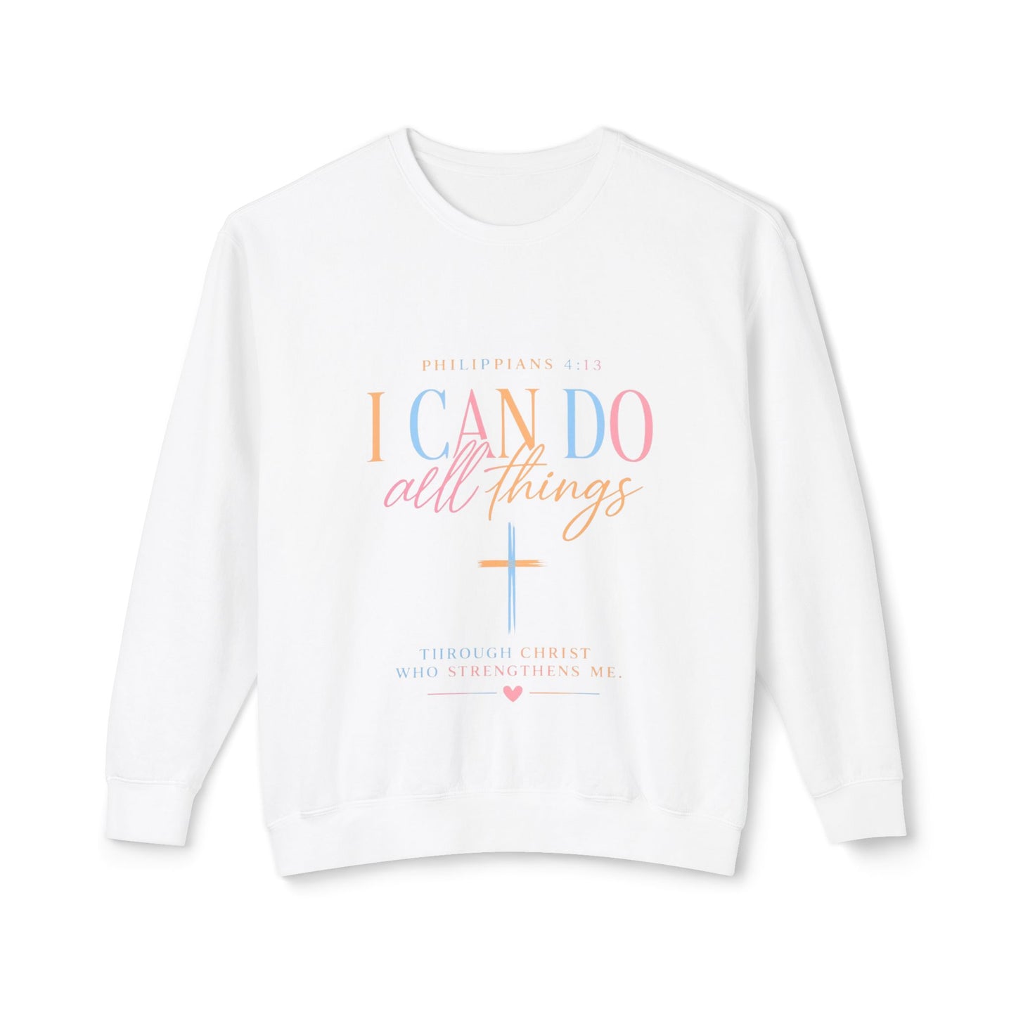 I Can Do All Things Crewneck Sweatshirt — Christian Faith & Patriotic Blessings Design