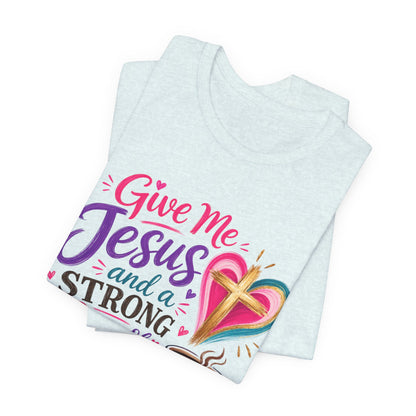 Christian Coffee T-Shirt — "Give Me Jesus and a Strong Cup of Coffee"
