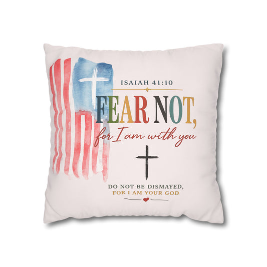 Faith Pillow: "Fear Not, For I Am With You" Isaiah 41:10 Decorative Throw Pillow