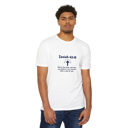 UNISEX TEE Isaiah 43:19 Faith T-Shirt — "Never Lose Hope" Inspirational Christian Tee